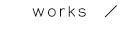 works
